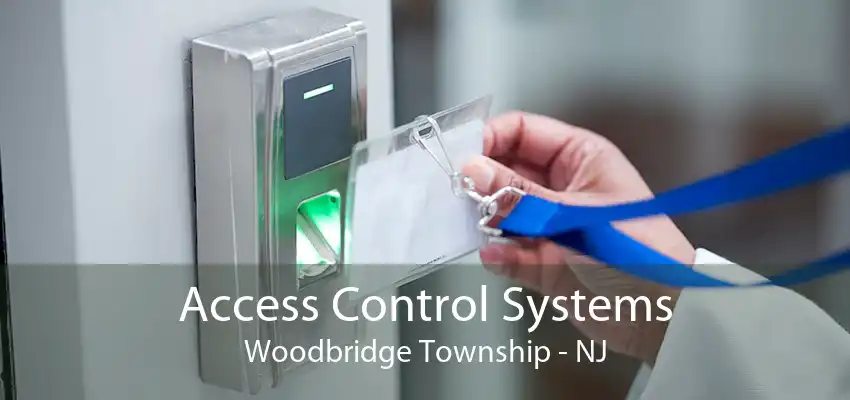 Access Control Systems Woodbridge Township - NJ