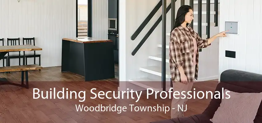 Building Security Professionals Woodbridge Township - NJ