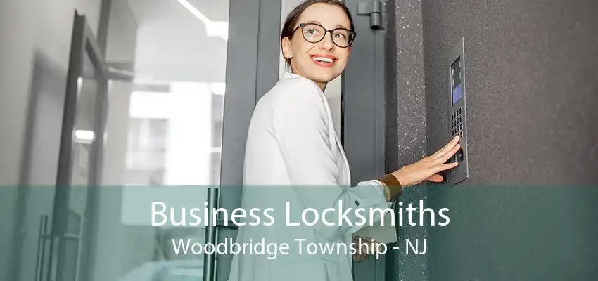 Business Locksmiths Woodbridge Township - NJ