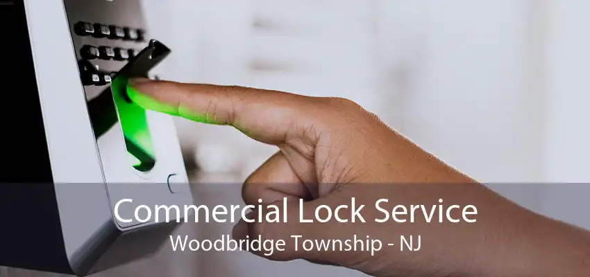 Commercial Lock Service Woodbridge Township - NJ