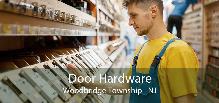 Door Hardware Woodbridge Township - NJ