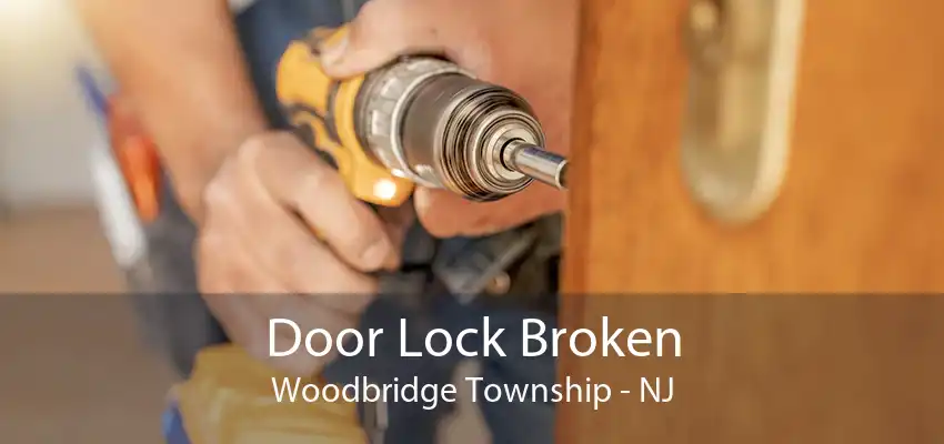 Door Lock Broken Woodbridge Township - NJ