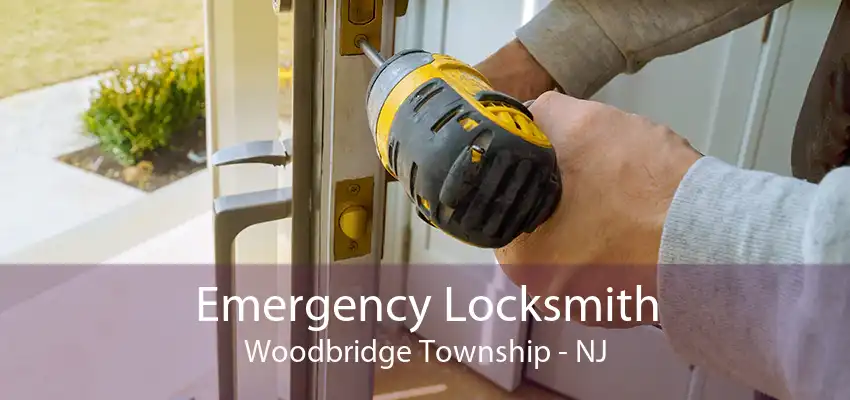 Emergency Locksmith Woodbridge Township - NJ