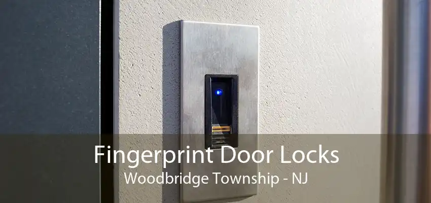 Fingerprint Door Locks Woodbridge Township - NJ