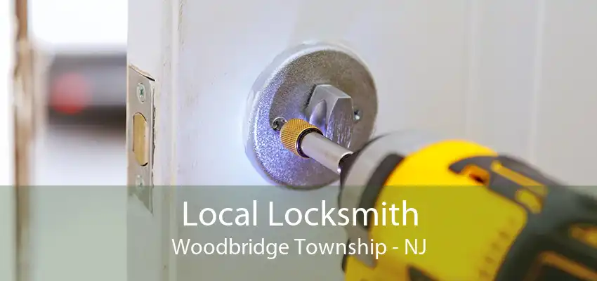 Local Locksmith Woodbridge Township - NJ