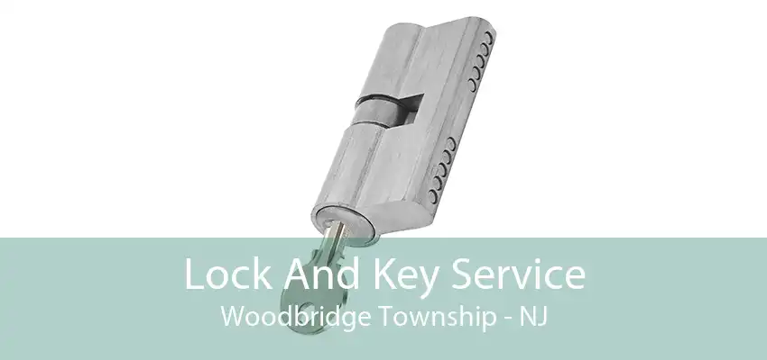 Lock And Key Service Woodbridge Township - NJ