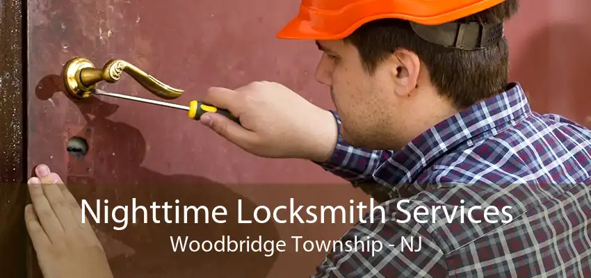 Nighttime Locksmith Services Woodbridge Township - NJ