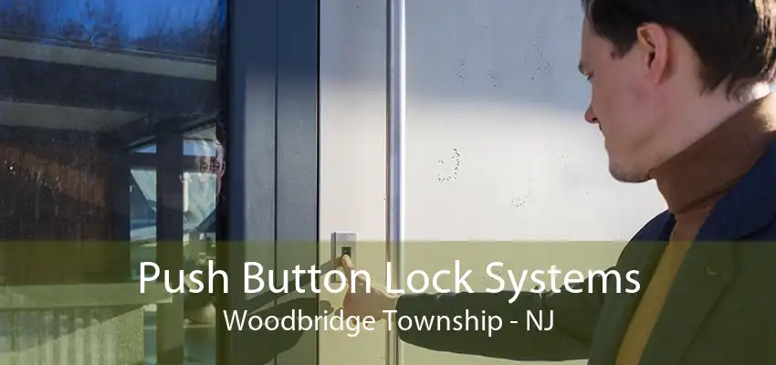 Push Button Lock Systems Woodbridge Township - NJ