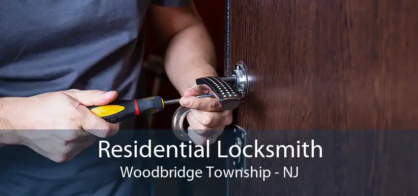 Residential Locksmith Woodbridge Township - NJ