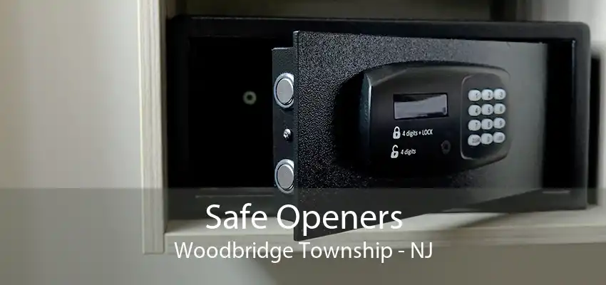 Safe Openers Woodbridge Township - NJ