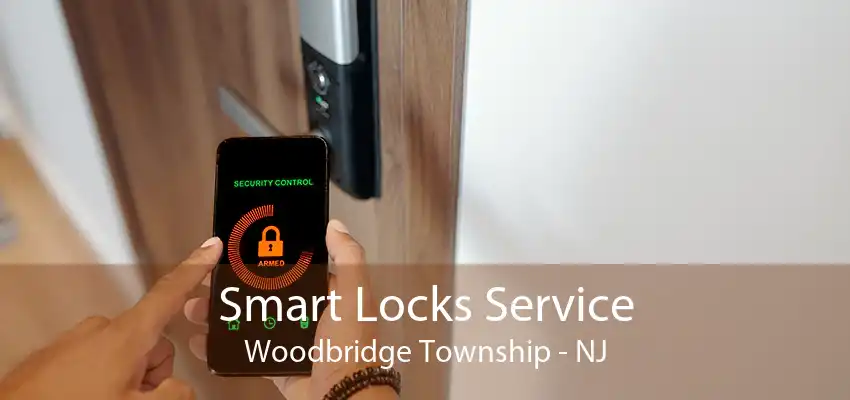 Smart Locks Service Woodbridge Township - NJ