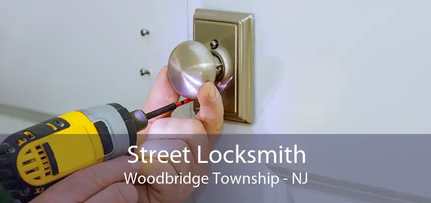 Street Locksmith Woodbridge Township - NJ